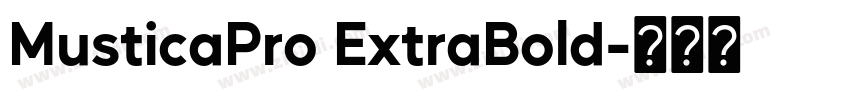 MusticaPro ExtraBold字体转换 MusticaPro ExtraBold字体转换